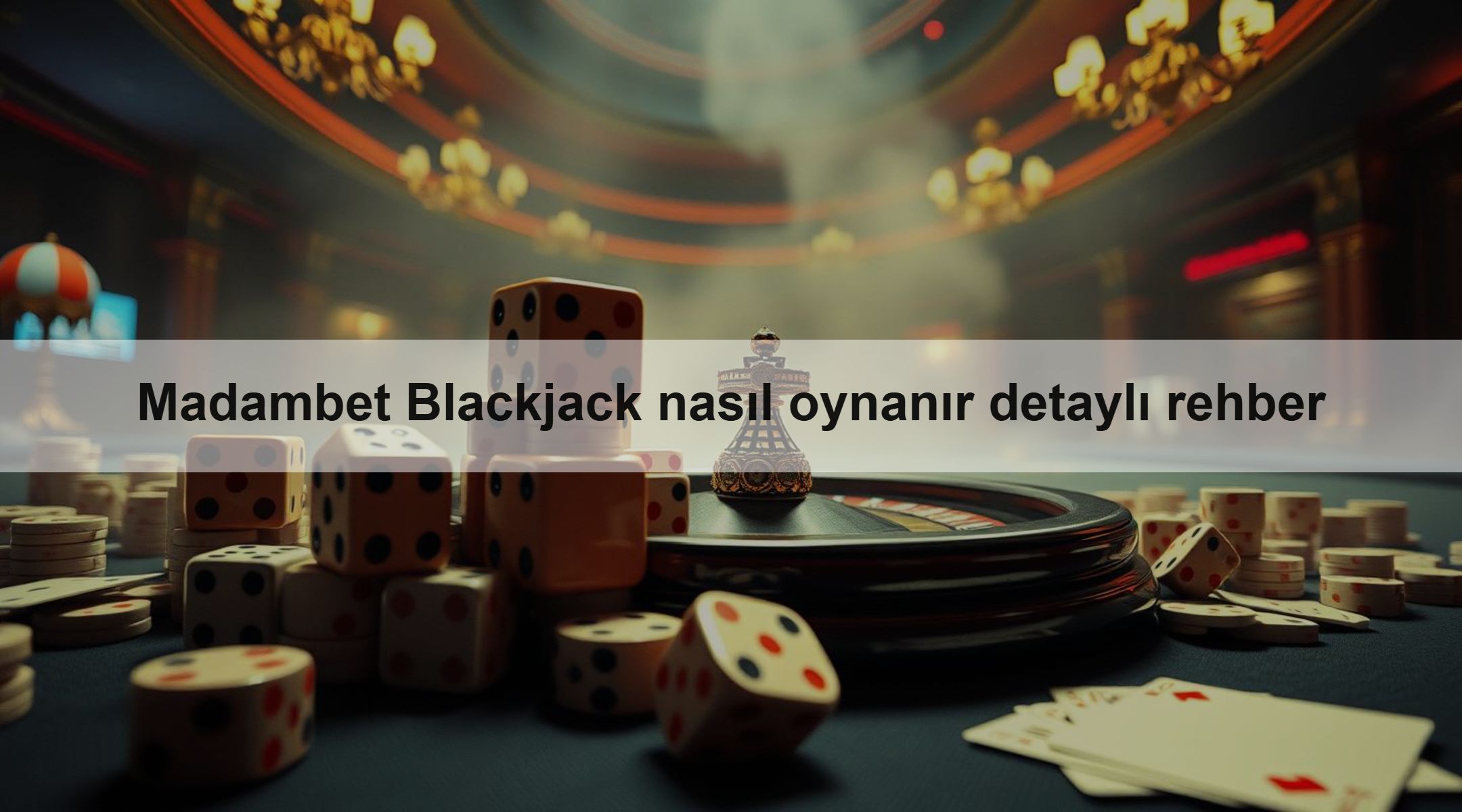 Madambet Blackjack nasıl oynanır detaylı rehber