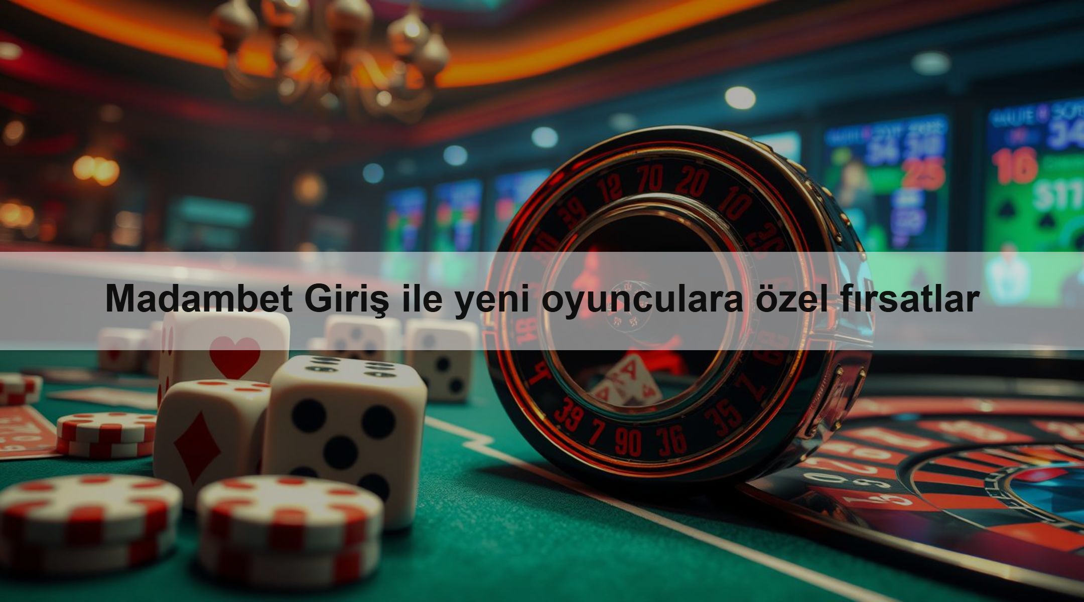 Madambet Giriş ile yeni oyunculara özel fırsatlar