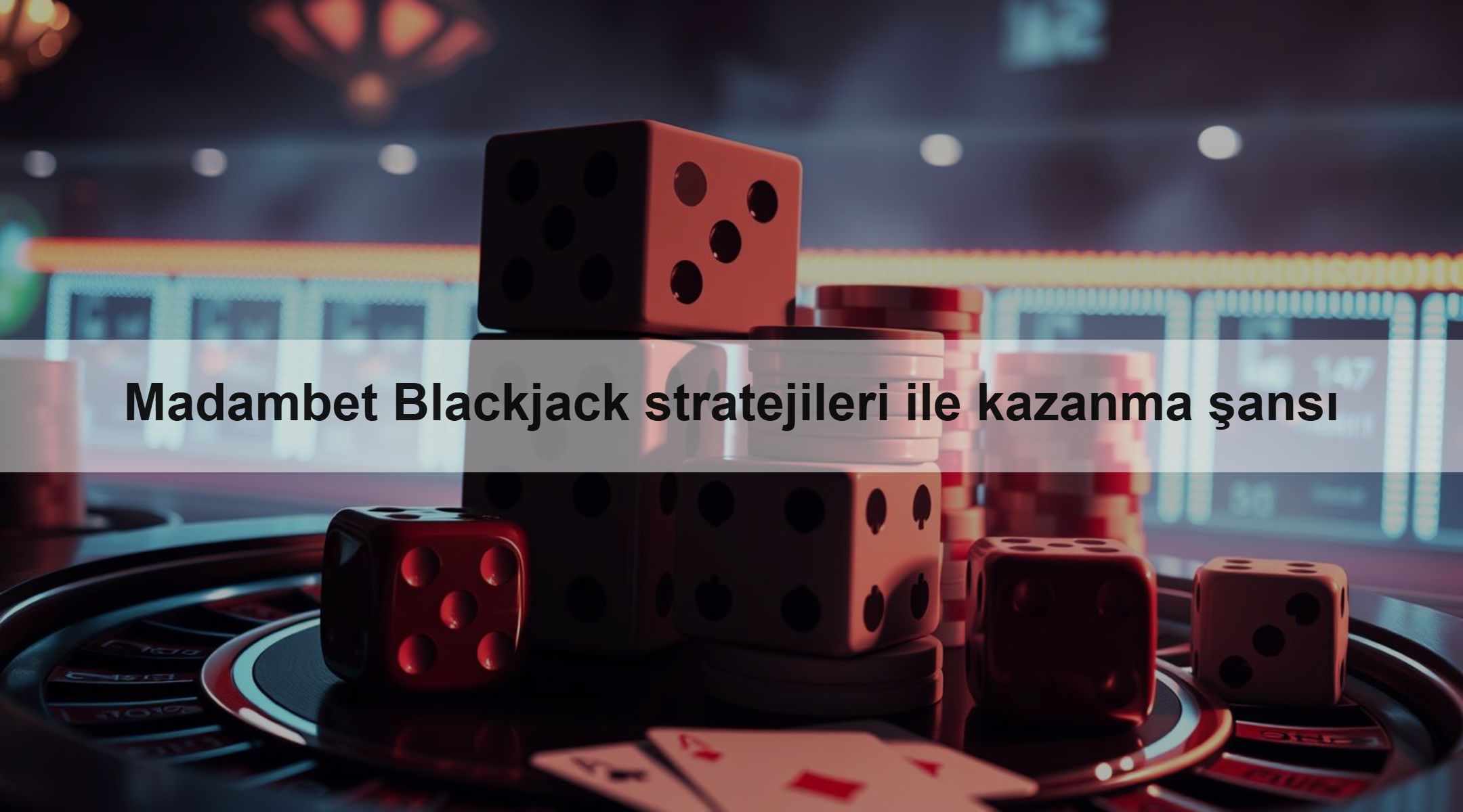 Madambet Blackjack stratejileri ile kazanma şansı